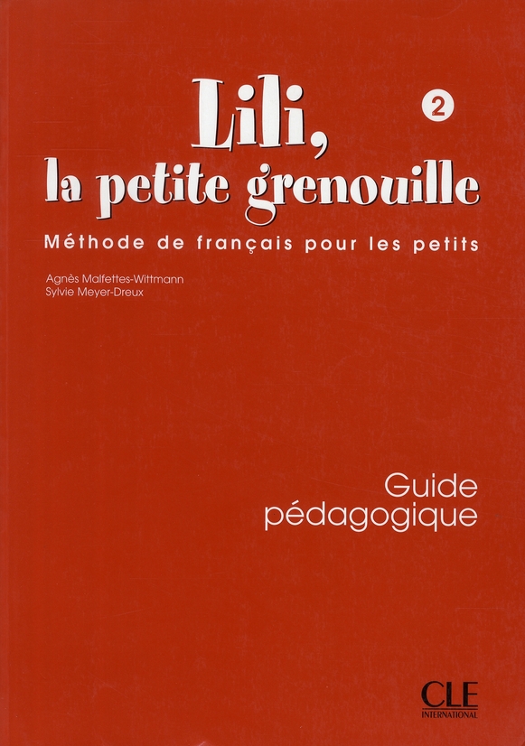 Lili, la petite grenouille 2. Guide pédagogique, méthode de français pour les petits