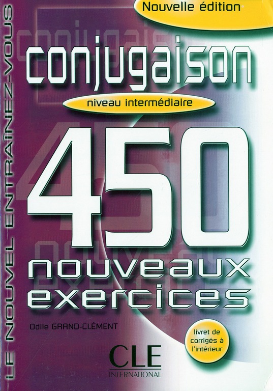 Conjugaison niveau intermédiaire. 450 nouveaux exercices