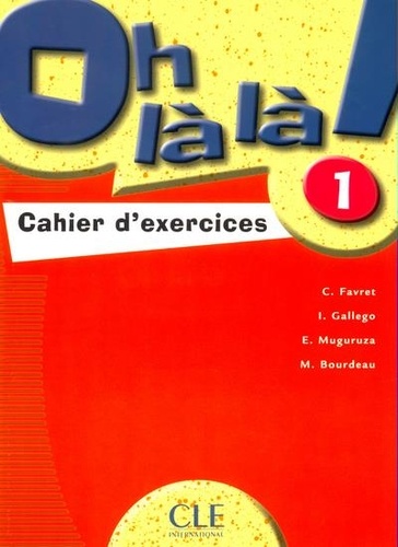 Oh là là ! 1. Cahier d'exercices