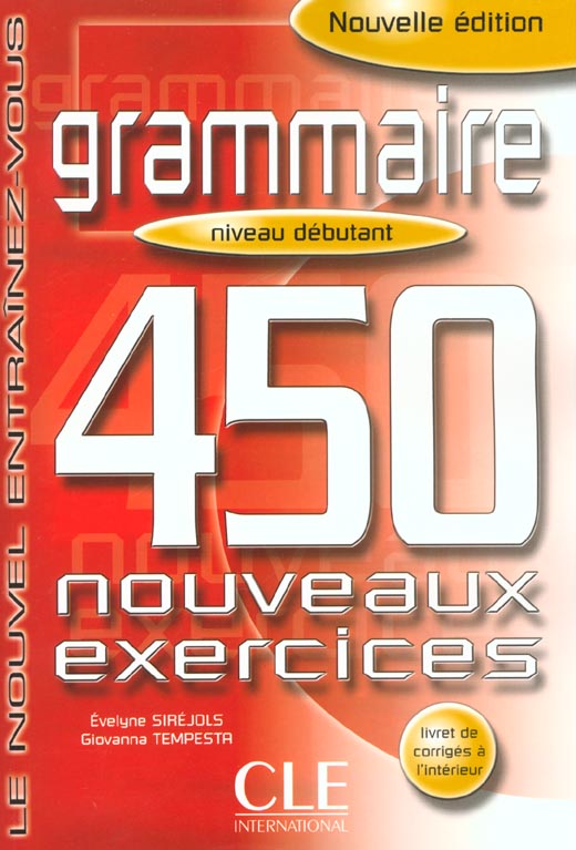 Grammaire. 450 nouveaux exercices Niveau débutant
