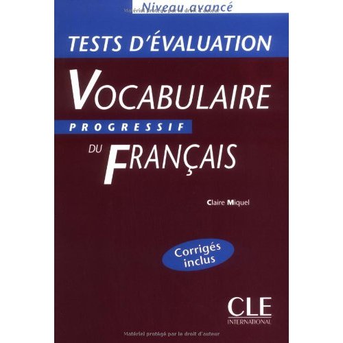 Vocabulaire progressif du français Niveau avancé. Tests d'évaluation