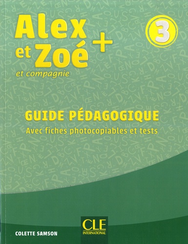 Alex et Zoé et compagnie 3. Guide pédagogique avec fiches photocopiables