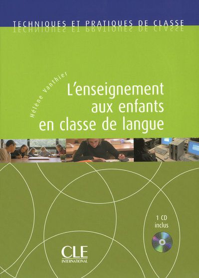 L'enseignement aux enfants en classe de langue. Avec 1 CD audio