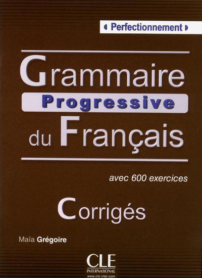 Grammaire progressive du Français avec 600 exercices. Perfectionnement, Corrigés
