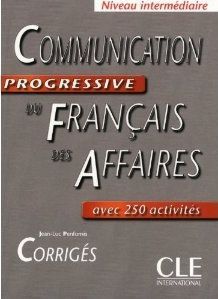 Communication progressive du français des affaires. Niveau intermédiaire avec 250 activités, Corrigé