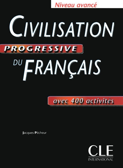 Civilisation progressive du français niveau avancé. Avec 400 activités