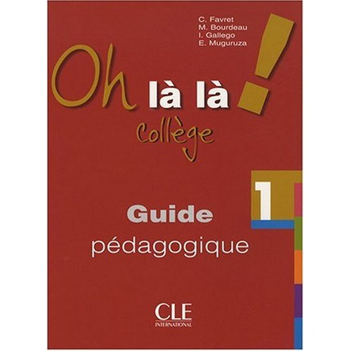Oh là là ! 1 Collège. Guide pédagogique