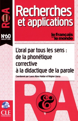 Le français dans le monde N° 60, juillet 2016 : L'oral par tous les sens : de la phonétique correcti