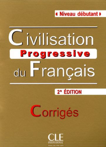 Civilisation progressive du français. Corrigés Niveau débutant, 2e édition, avec 1 CD audio