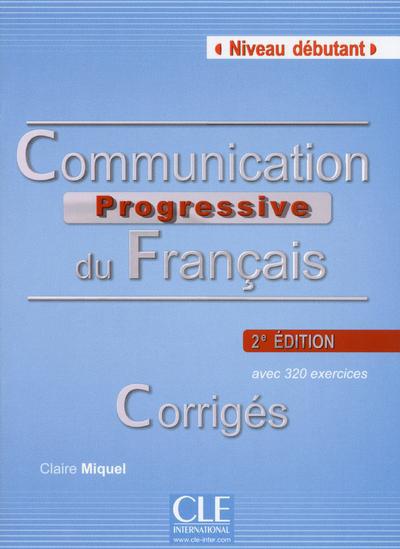 Communication progressive du français Niveau débutant. Corrigés, 2e édition