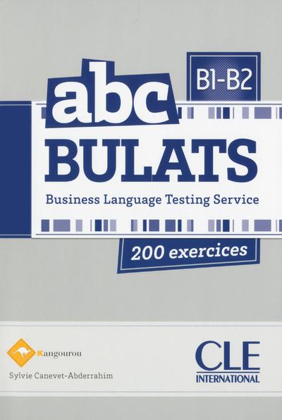 ABC BULATS B1-B2. Business Language Testing Service, avec 1 CD audio MP3