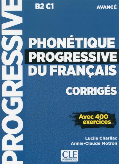 Phonétique progressive du français corrigés. Avec 400 exercices