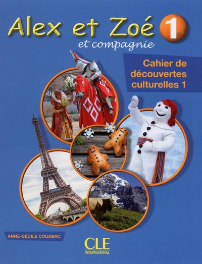 Alex et Zoé et compagnie 1. Cahier de découvertes culturelles 1