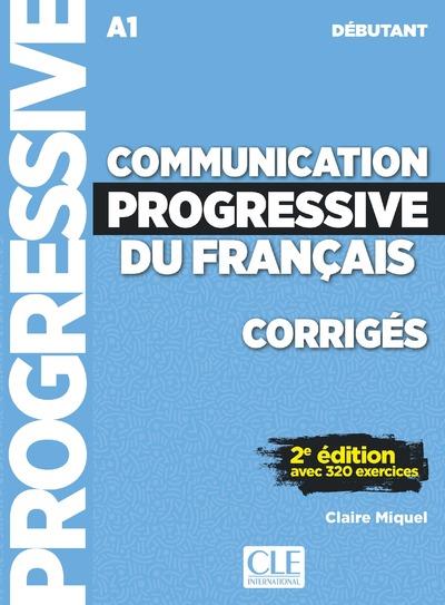 Communication progressive du français débutant A1. Corrigés avec 320 exercices, 2e édition