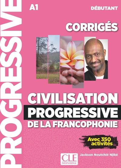 Civilisation progressive de la francophonie débutant A1. Corrigés avec 350 activités