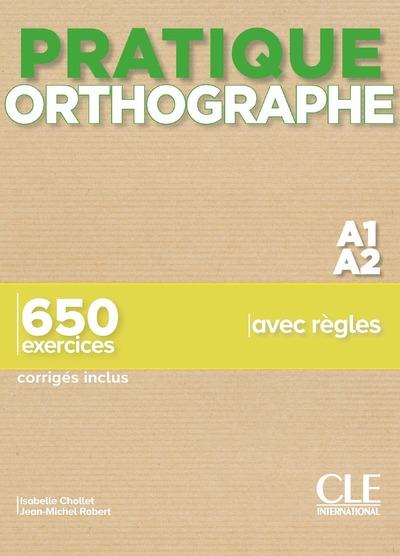 Pratique orthographe A1/A2. 650 exercices corrigés inclus