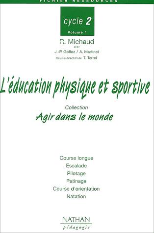 L'éducation physique et sportive au Cycle 2. Volume 1