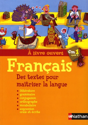 Français CM1. Des textes pour maîtriser la langue