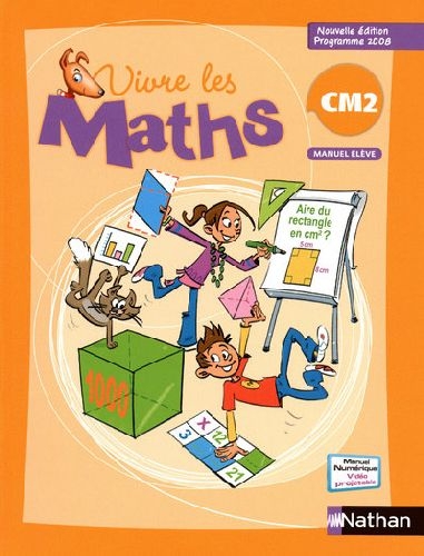 Vivre les maths CM2, Manuel. Programme 2008