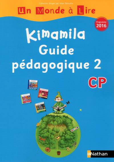 Français CP Kimamila Un Monde à Lire série bleue. Guide pédagogique 2, Edition 2016