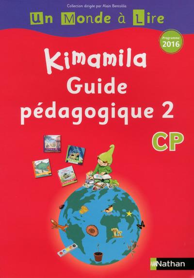 Français CP Kimamila Un Monde à Lire série rouge. Guide pédagogique 2, Edition 2016