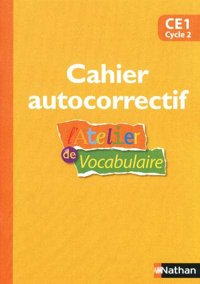 L'atelier de vocabulaire CE1. Cahier autocorrectif