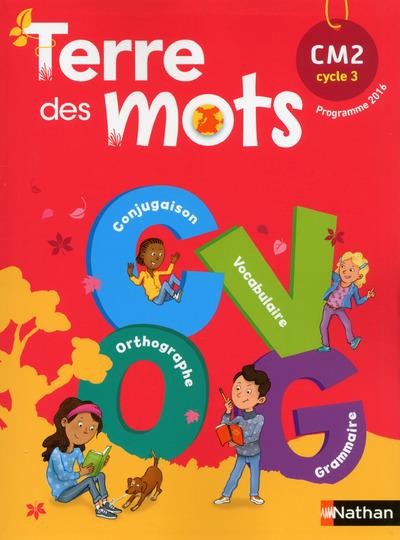 Terre des mots CM2 Cycle 3. Edition 2017