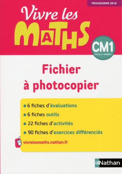 Vivre les maths CM1. Fichier à photocopier, Edition 2017