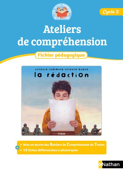 Ateliers de compréhension Cycle 3 La rédaction. Fichier pédagogique