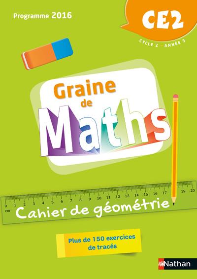 Graine de Maths CE2. Cahier de géométrie, Edition 2018