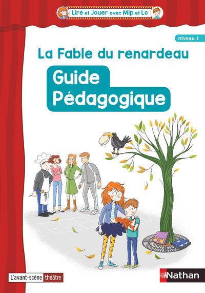 Français Cycle 2 CE1-CE2 La Fable du renardeau Lire et jouer avec Mip et Flo. Guide pédagogique nive
