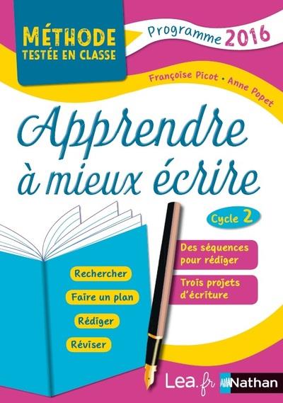Apprendre à mieux écrire Cycle 2. Programme 2016, Edition 2018
