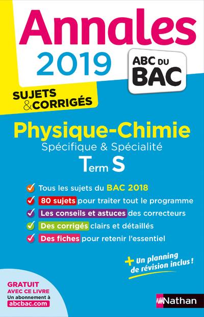 Physique-Chimie Tle S spécifique et spécialité. Sujets & corrigés, Edition 2019