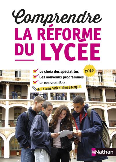 Comprendre la réforme du lycée. Edition 2019