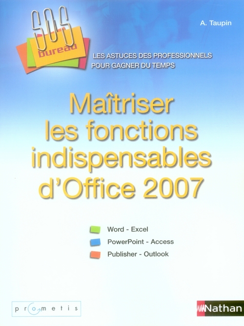 Maîtriser les fonctions indispensables d'Office 2007