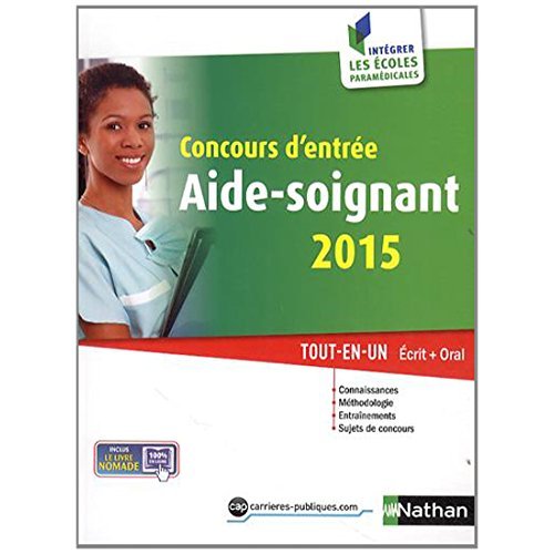 Concours d'entrée Aide-soignant. Epreuves écrites et épreuve orale, Edition 2015