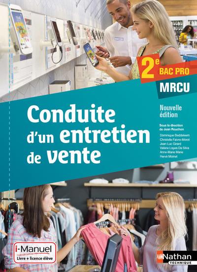 Conduite d'un entretien de vente 2de Bac Pro MRCU. Edition 2016