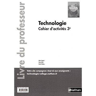 Cahier d'activités Technologie 3e. Livre du professeur, Edition 2017