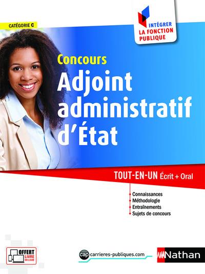 Concours adjoint administratif d'Etat catégorie C. Tout-en-un écrit oral, Edition 2017
