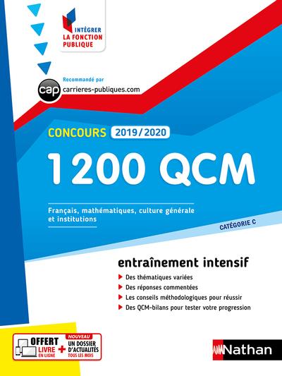 1 200 QCM pour réussir l'écrit et l'oral. Catégorie C, Français, Mathématiques, Culture générale, Co
