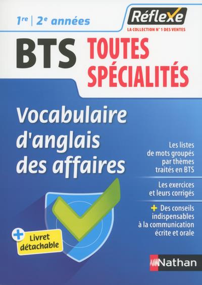 Vocabulaire d'anglais des affaires BTS toutes spécialités 1re et 2e années. Edition 2019