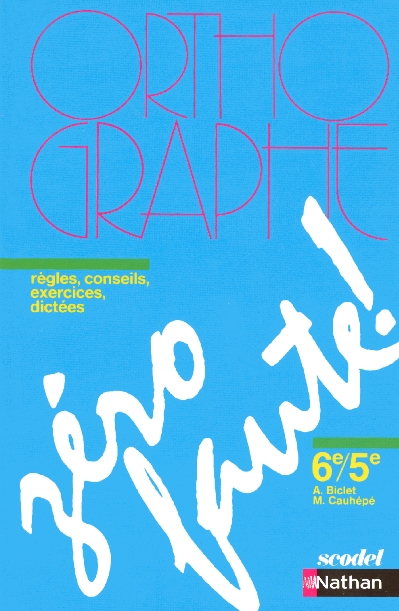 Zéro faute ! 6e/5e. Méthode d'orthographe