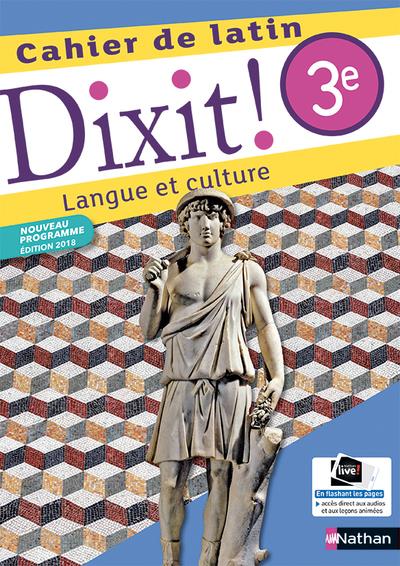 Latin 3e Dixit ! Cahier de latin - Langue et culture, Edition 2018