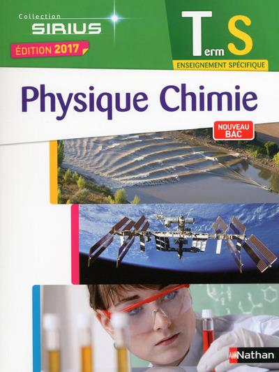 Physique Chimie Tle S Enseignement spécifique. Edition 2017