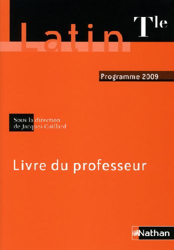 Latin Tle. Livre du professeur, programme 2009