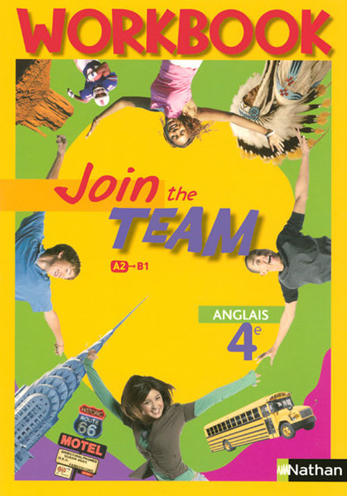 Anglais 4e Join the Team. Workbook