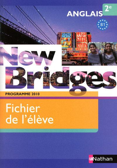 New Bridges Anglais 2e Programme 2010 B1. Fichier de l'élève