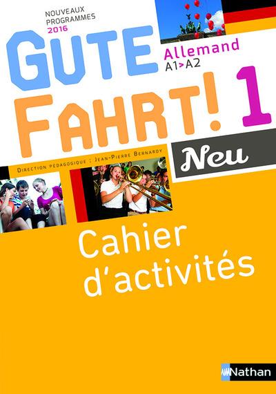 Allemand A1-A2 Gute Fahrt! Neu 1. Cahier d'activités, Edition 2016