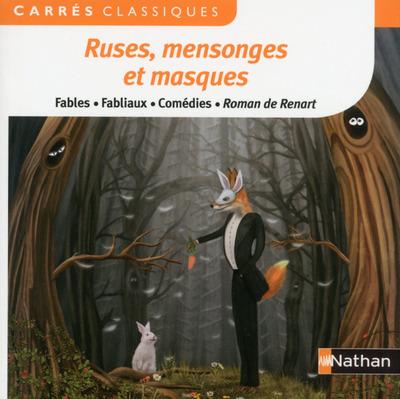 Ruses, mensonges et masques. Fables, fabliaux, comédies, Roman de Renart