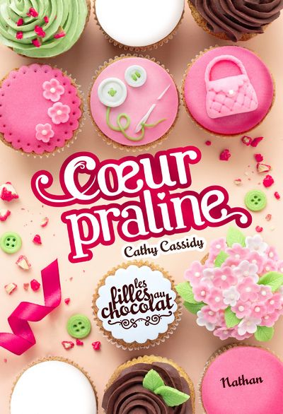 Les filles au chocolat Tome 7 : Coeur praline